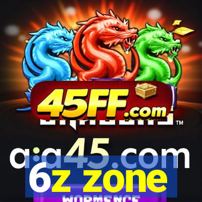 6z zone